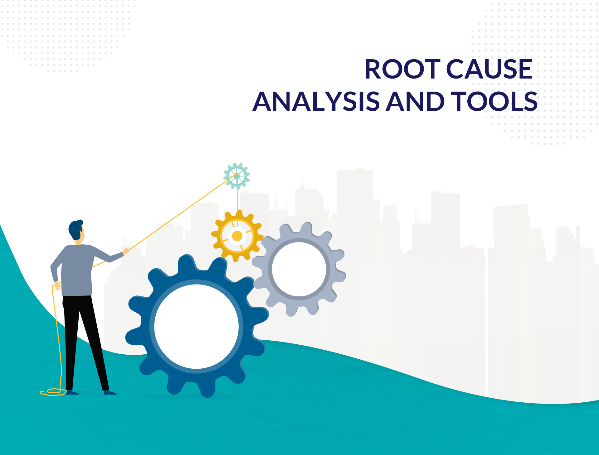 Root cause Analysis and Tools